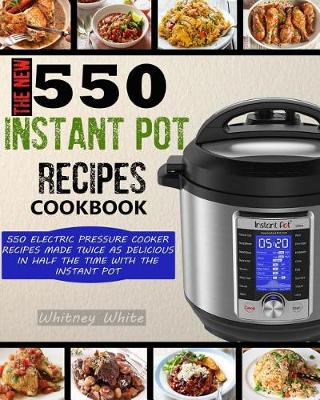 Book cover for The New 550 Instant Pot Recipes Cookbook