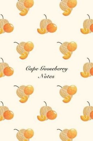 Cover of Cape Gooseberry Notes