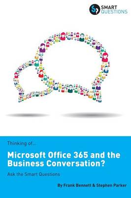 Book cover for Thinking of...Microsoft Office 365 and the Business Conversation? Ask the Smart Questions