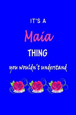 Book cover for It's A Maia Thing You Wouldn't Understand