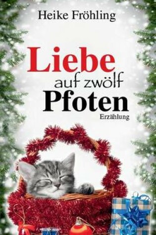 Cover of Liebe Auf Zwolf Pfoten