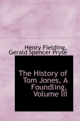 Cover of The History of Tom Jones, a Foundling, Volume III
