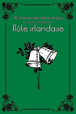 Book cover for 30 Chansons de No l En Anglais Avec Partitions Et Doigt s Pour Fl te Irlandaise