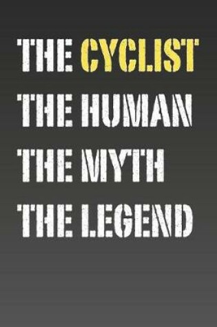 Cover of Cyclist Myth and Legend Lined Notebook