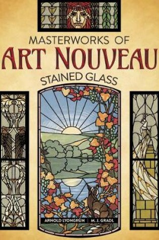 Cover of Masterworks of Art Nouveau Stained Glass