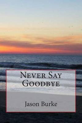 Book cover for Never Say Goodbye