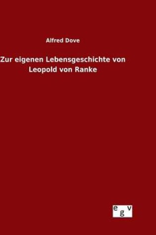 Cover of Zur eigenen Lebensgeschichte von Leopold von Ranke