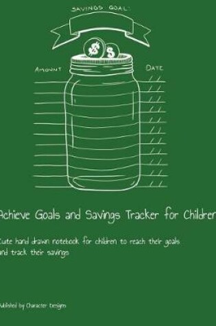 Cover of Achieve Goals and Savings Tracker for Children