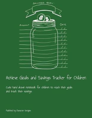 Book cover for Achieve Goals and Savings Tracker for Children