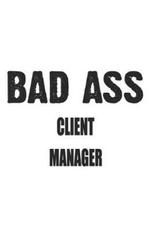 Cover of Bad Ass Client Manager