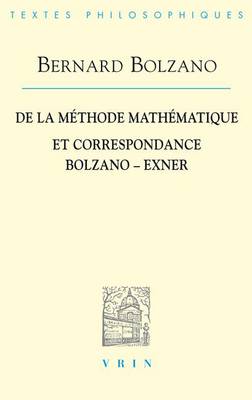 Book cover for Bernard Bolzano: de la Methode Mathematique Et La Correspondance Avec Exner