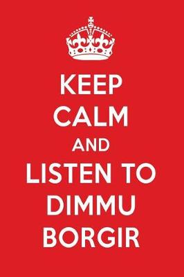 Book cover for Keep Calm and Listen to Dimmu Borgir