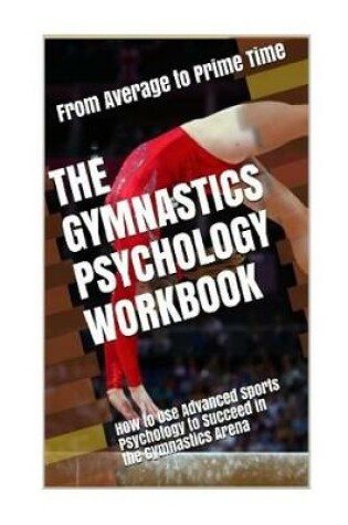 Cover of The Gymnastics Psychology Workbook