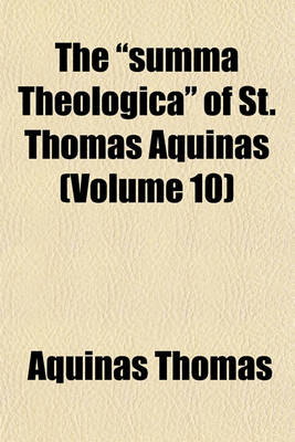 Book cover for The Summa Theologica of St. Thomas Aquinas (Volume 10)