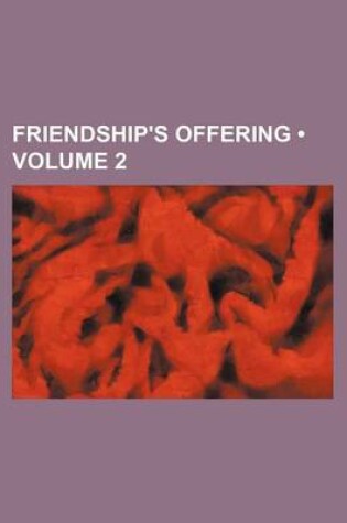 Cover of Friendship's Offering (Volume 2)