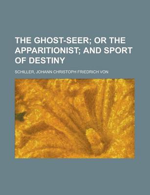 Book cover for The Ghost-Seer; Or the Apparitionist and Sport of Destiny