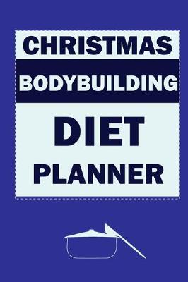 Book cover for Christmas Bodybuilding Diet Planner