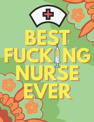 Book cover for Best Fucking Nurse Ever