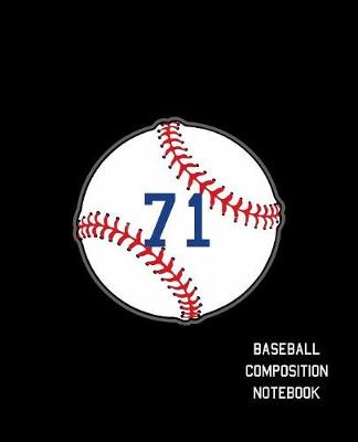 Book cover for 71 Baseball Composition Notebook