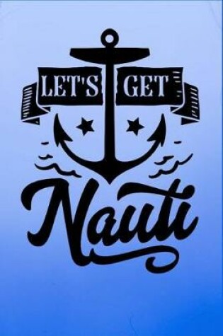 Cover of Let's Get Nauti