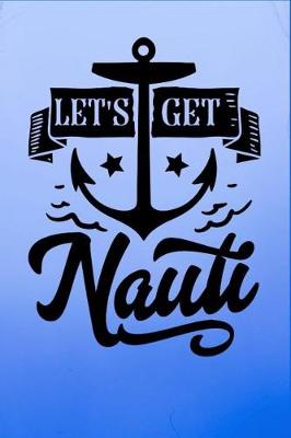 Book cover for Let's Get Nauti