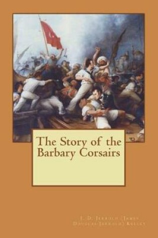 Cover of The Story of the Barbary Corsairs