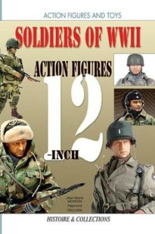 Cover of 12"  Action Figures: Soldiers of WWII