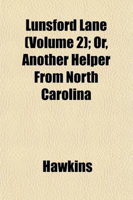 Book cover for Lunsford Lane (Volume 2); Or, Another Helper from North Carolina