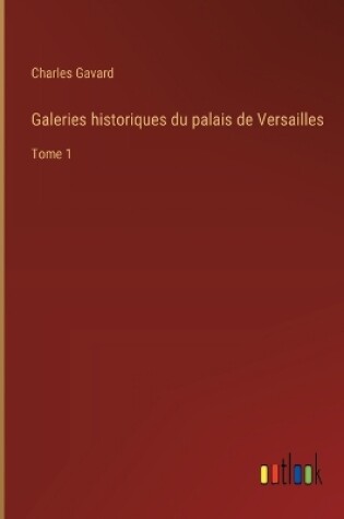 Cover of Galeries historiques du palais de Versailles