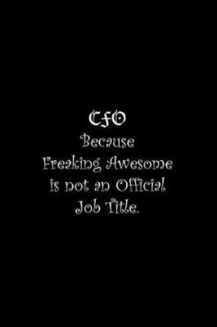 Cover of CFO Because Freaking Awesome is not an Official Job Title