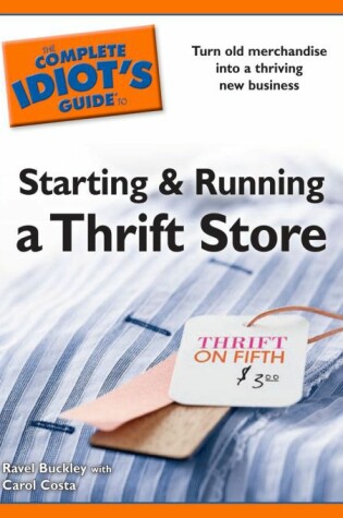 Cover of The Complete Idiot's Guide to Starting and Running a Thrift Store