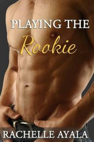 Cover of Playing the Rookie