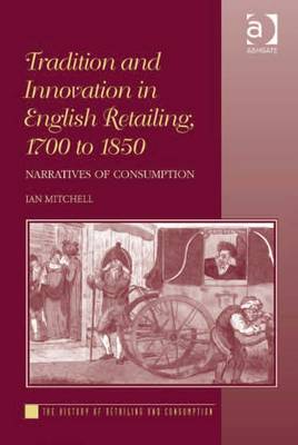 Book cover for Tradition and Innovation in English Retailing, 1700 to 1850