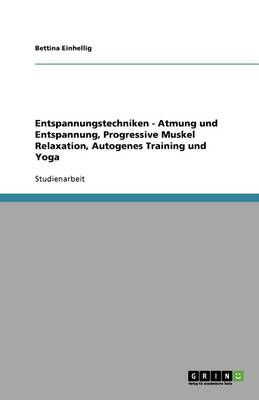 Book cover for Entspannungstechniken. Atmung und Entspannung, Progressive Muskelrelaxation, Autogenes Training und Yoga