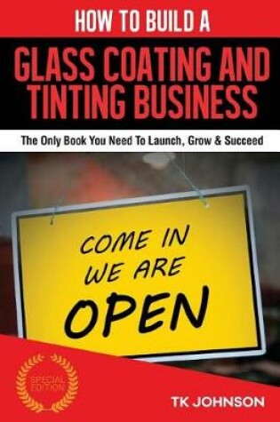 Cover of How to Build a Glass Coating and Tinting Business (Special Edition)