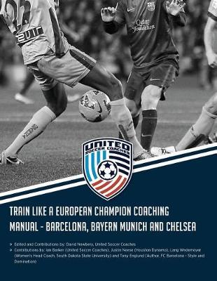 Book cover for Train Like a European Champion Coaching Manual - Barcelona, Bayern Munich and Chelsea