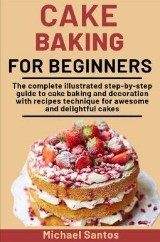 Cover of Cake Baking For Beginners