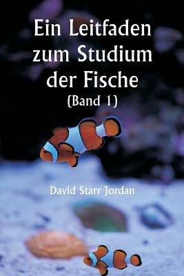 Book cover for Ein Leitfaden zum Studium der Fische (Band 1)