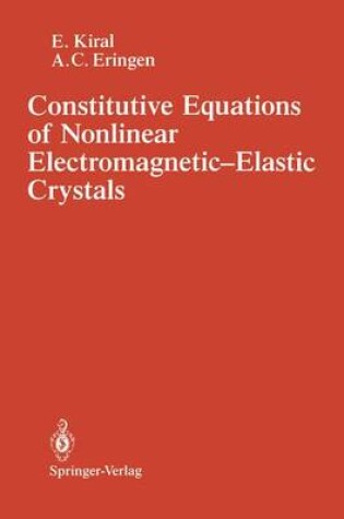 Cover of Constitutive Equations of Nonlinear Electromagnetic-Elastic Crystals