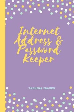 Cover of Internet Address and Password Journal