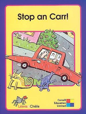 Book cover for Leimis le Cheile - Stop an Carr!