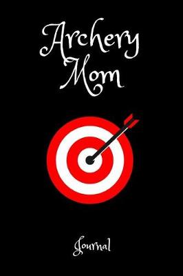 Book cover for Archery Mom Journal