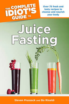 Book cover for The Complete Idiot's Guide to Juice Fasting