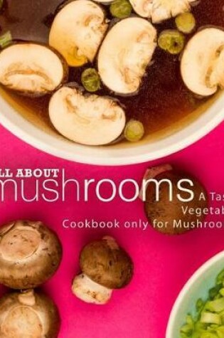 Cover of All About Mushrooms