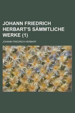 Cover of Johann Friedrich Herbart's Sammtliche Werke (1)