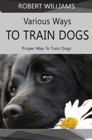 Cover of Various Ways to Train Dogs