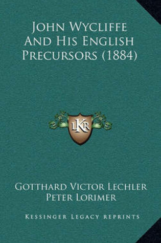 Cover of John Wycliffe and His English Precursors (1884)