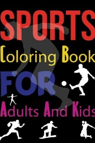 Cover of Sports Coloring Book For Adults And Kids