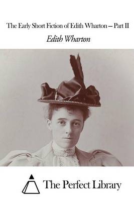 Book cover for The Early Short Fiction of Edith Wharton - Part II