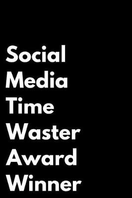 Book cover for Social Media Time Waster Award Winner